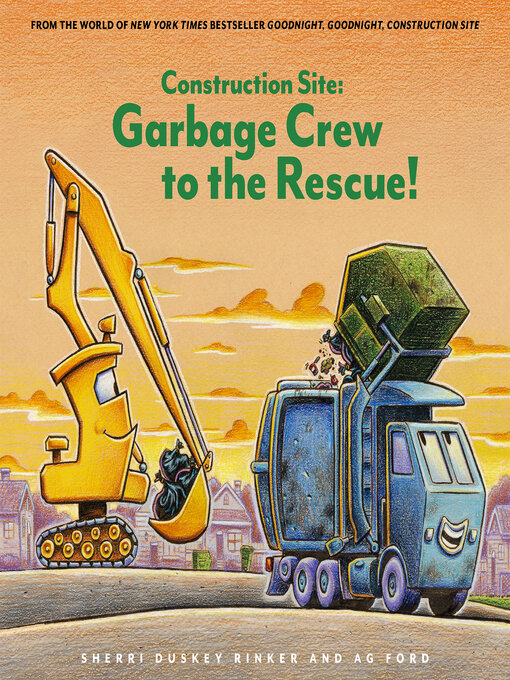 Title details for Construction Site: Garbage Crew to the Rescue! by Sherri Duskey Rinker - Available